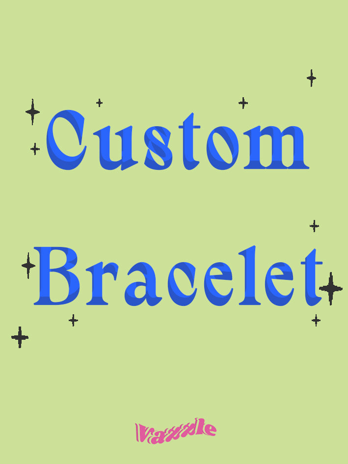 Custom Bracelet